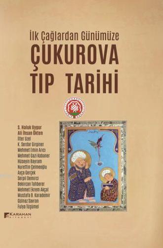 İlk Çağlardan Günümüze Çukurova Tıp Tarihi (Ciltli) | Ali İhsan Ökten 