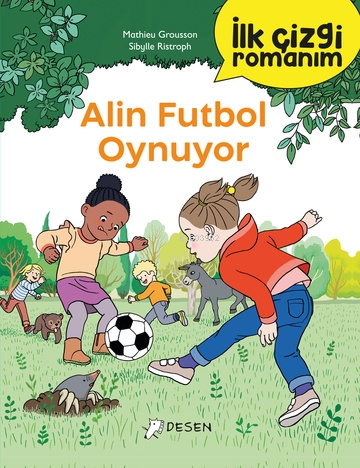 İlk Çizgi Romanım: Alin Futbol Oynuyor | Mathieu Grousson | Desen Yayı