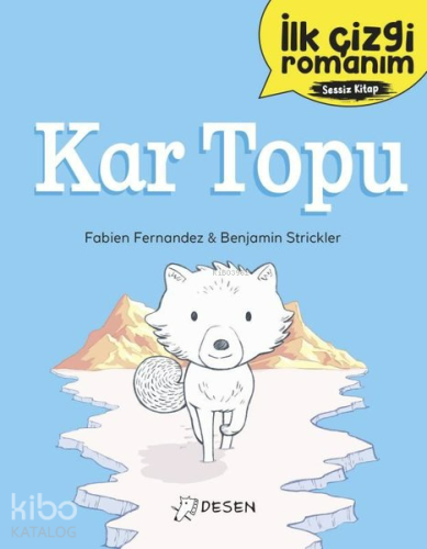 İlk Çizgi Romanım: Kar Topu | Fabien Fernandez | Desen Yayınları