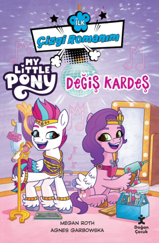 İlk Çizgi Romanım;My Little Pony-Değiş Kardeş | Megan Roth | Doğan Çoc