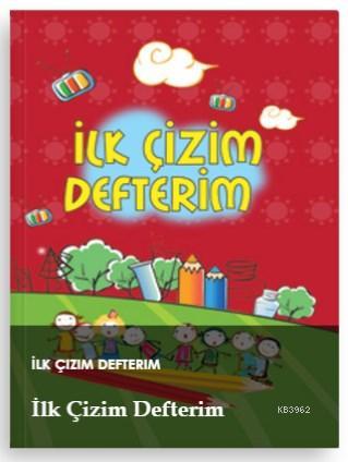 İlk Çizim Defterim | Kolektif | Muallim Neşriyat