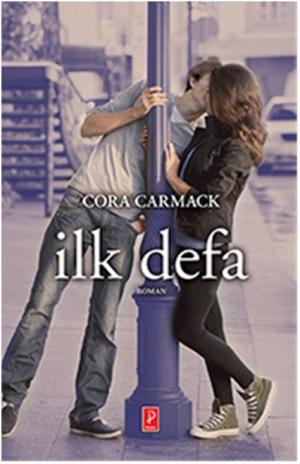 İlk Defa | Cora Carmack | Pena Yayınları