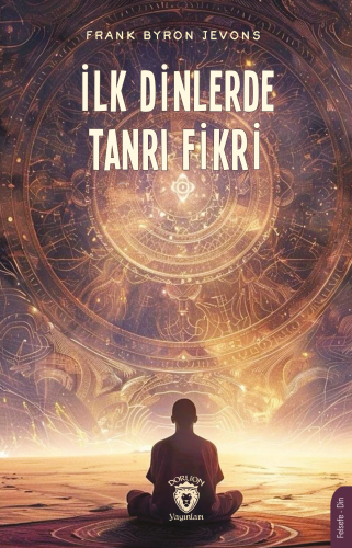 İlk Dinlerde Tanrı Fikri | Frank Byron Jevons | Dorlion Yayınevi