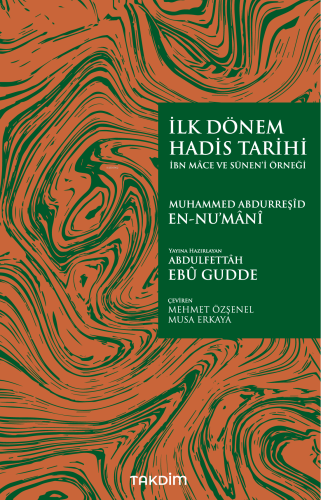 İlk Dönem Hadis Tarihi – İbn Mâce ve Sünen’i Örneği | Muhammed Abdurre