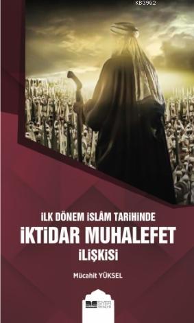 İlk Dönem İslam Tarihinde İktidar Muhalefet İlişkisi | Mücahit Yüksel 