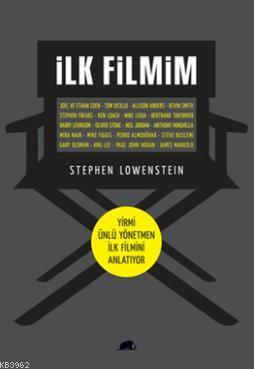 İlk Filmim; Yirmi Ünlü Yönetmen İlk Filmini Anlatıyor | Stephen Lowens