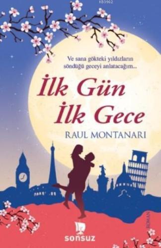 İlk Gün İlk Gece | Raul Montanari | Sonsuz Kitap