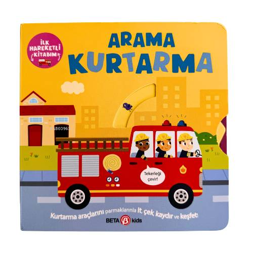 İlk Hareketli Kitabım - Arama Kurtarma | Bobbie Brooks | Beta Kids