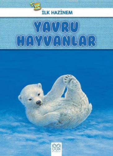 İlk Hazinem Yavru Hayvanlar | Denise Ryan | 1001 Çiçek Kitaplar