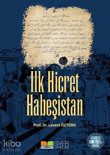 İlk Hicret Habeşistan | Levent Öztürk | Siyer Yayınları