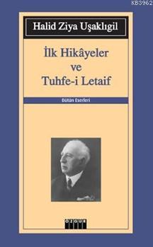 İlk Hikayeler Ve Tuhfe-i Letaif | Halid Ziya Uşaklıgil | Özgür Yayınla