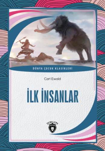 İlk İnsanlar | Carl Ewald | Dorlion Yayınevi