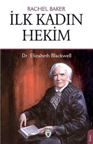 İlk Kadın Hekim - Dr. Elizabeth Blackwell | Rachel Baker | Dorlion Yay