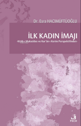 İlk Kadın İmajı | Esra Hacımüftüoğlu | Fecr Yayınları