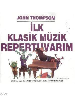 İlk Klasik Müzik Repertuvarım | John Thompson | Portemem Yayıncılık