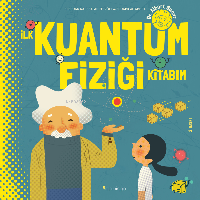 İlk Kuantum Fiziği Kitabım | Sheddad Kaid | Domingo Yayınevi