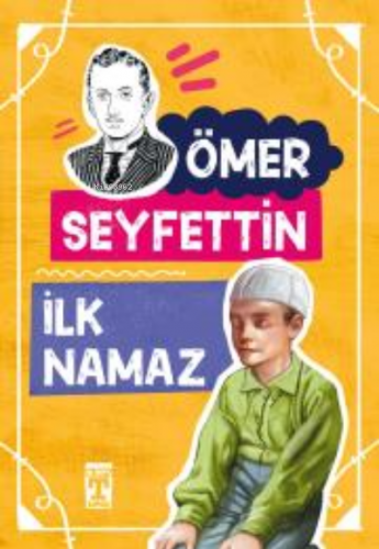 İlk Namaz | Ömer Seyfettin | İlk Genç Timaş Yayınları