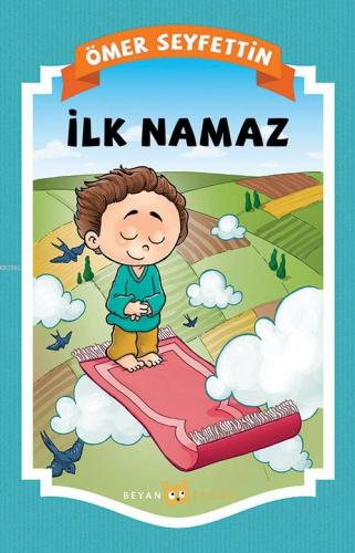 İlk Namaz | Ömer Seyfettin | Beyan Çocuk