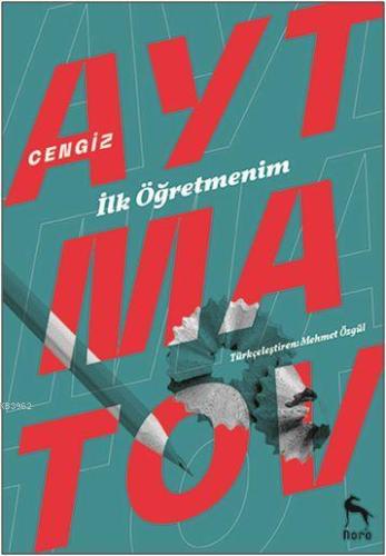 İlk Öğretmenim | Cengiz Aytmatov | Nora Kitap