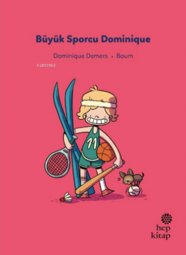 İlk Okuma Hikâyeleri: Büyük Sporcu Dominique | Dominique Demers | Hep 