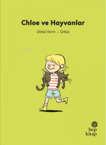 İlk Okuma Hikâyeleri: Chloe ve Hayvanlar | Chloé Varin | Hep Kitap