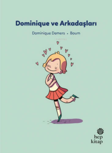 İlk Okuma Hikâyeleri: Dominique ve Arkadaşları | Dominique Demers | He