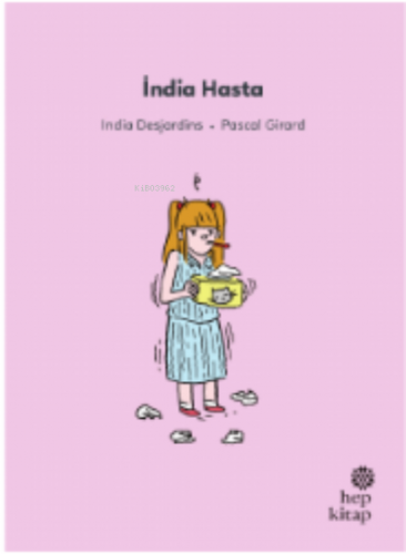 İlk Okuma Hikâyeleri: İndia Hasta | India Desjardins | Hep Kitap