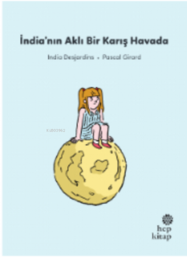 İlk Okuma Hikâyeleri: İndia’nın Aklı Bir Karış Havada | India Desjardi