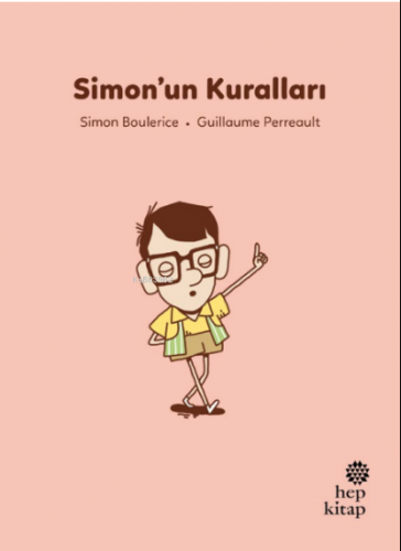 İlk Okuma Hikâyeleri: Simon’un Kuralları | Simon Boulerice | Hep Kitap