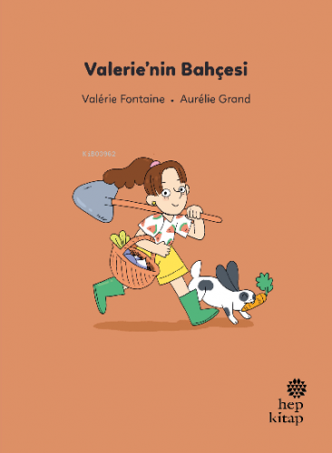 İlk Okuma Hikâyeleri:;Valerie’nin Bahçesi | Valérie Fontaine | Hep Kit