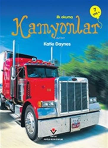 İlk Okuma - Kamyonlar | Katie Daynes | Tübitak