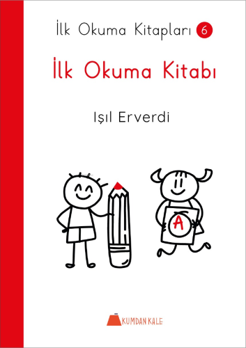 İlk Okuma Kitabı- İlk Okuma Kitapları 6 | Işıl Erverdi | Kumdan Kale Y