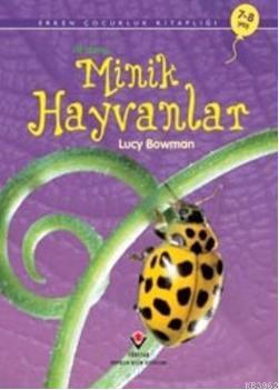 İlk Okuma - Minik Hayvanlar | Lucy Beckett Bowman | Tübitak