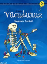 İlk Okuma - Vücudunuz | Stephanie Turnbull | Tübitak