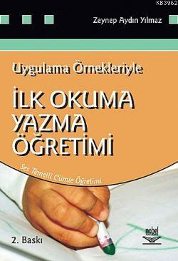 İlk Okuma Yazma Öğretimi; Uygulama Örnekleriyle | Zeynep Aydın Yılmaz 