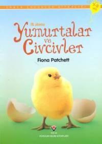 İlk Okuma - Yumurtalar ve Civcivler | Fiona Patchett | Tübitak