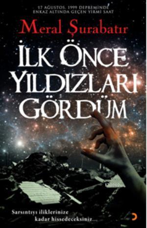 İlk Önce Yıldızları Gördüm | Meral Şurabatır | Cinius Yayınları