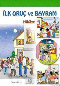 İlk Oruç ve Bayram (hikâye); 7 Yaş ve Üstü | Mürşide Uysal | Uysal Yay