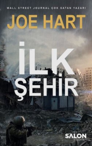 İlk Şehir;Egemenlik Üçlemesi 3. Kitap | Joe Hart | Salon Yayınları