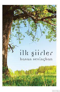 İlk Şiirler | Hasan Sevinçhan | Cinius Yayınları