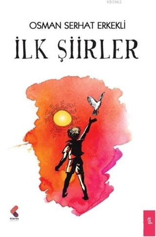 İlk Şiirler | Osman Serhat Erkekli | Klaros Yayınları