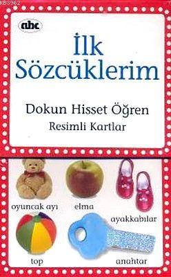 İlk Sözcüklerim; Dokun Hisset Öğren Resimli Kartlar | Kolektif | Abc Y