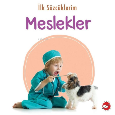 İlk Sözcüklerim - Meslekler | Kolektif | Beyaz Balina Yayınları