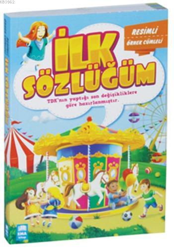 İlk Sözlüğüm; Resimli - Örnek Cümleli | Kolektif | Ema Kitap