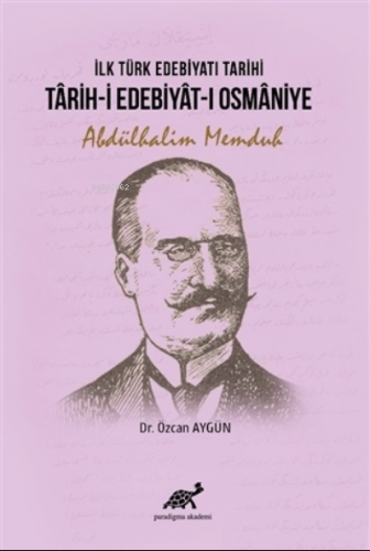 İlk Türk Edebiyatı Tarihi - Tarih-i Edebiyat-ı Osmaniye | Abdülhalim M