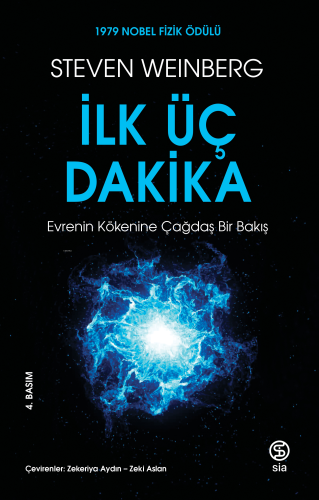 İlk Üç Dakika | Steven Weinberg | Sia Kitap