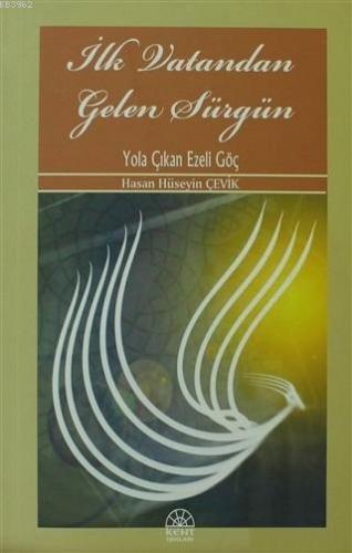 İlk Vatandan Gelen Sürgün Yola Çıkan Ezeli Göç; Yola Çıkan Ezeli Göç |