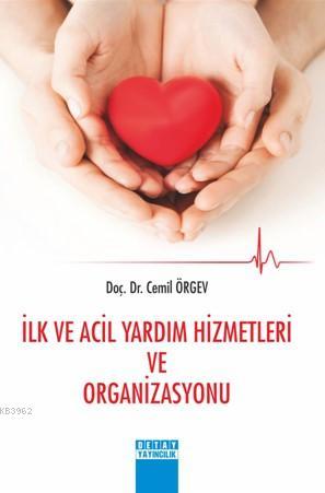 İlk ve Acil Yardım Hizmetleri ve Organizasyonu | Cemil Örgev | Detay Y