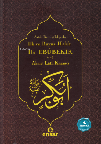 İlk ve Büyük Halife Hz. Ebubekir (r.a.); Saadet Devri'ni İsteyenler | 