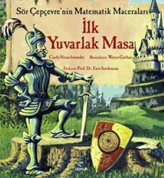 İlk Yuvarlak Masa; Sör Çepçevre'nin Matematik Maceraları | Cindy Neusc